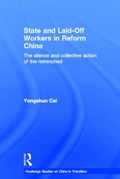 Cover: State and Laid-Off Workers in Reform China - Routledge