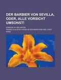 Cover: Der Barbier Von Sevilla, Oder, Alle Vorsicht Umsonst!; Komodie in Vier Akten - Rarebooksclub.com