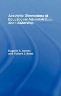 Cover: The Aesthetic Dimensions of Educational Administration & Leadership - Routledge