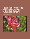 Cover: New South Wales, Its Present State and Future Prospects - Rarebooksclub.com