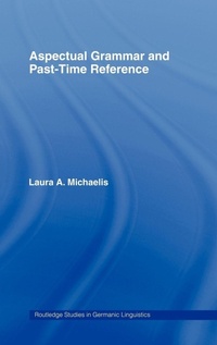 Enlarge image Cover: Aspectual Grammar and Past Time Reference - Routledge