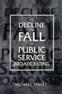 Cover: The Decline and Fall of Public Service Broadcasting - Clarendon Press
