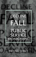 Cover: The Decline and Fall of Public Service Broadcasting - Oxford University Press
