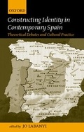 Cover: Constructing Identity in Twentieth-Century Spain - Oxford University Press
