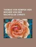 Cover: Thomas Von Kempen Vier Bucher Von Der Nachfolge Christi - Rarebooksclub.com