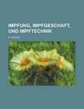 Cover: Impfung, Impfgeschaft, Und Impftechnik - Rarebooksclub.com