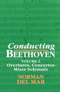 Cover: Conducting Beethoven: Volume 2: Overtures, Concertos, Missa Solemnis - Clarendon Press