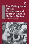 Cover: The Veiling Issue, Official Secularism and Popular Islam in Modern Turkey - Routledge