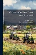 Cover: Cattle on the Cut-Over Lands - Nabu Press