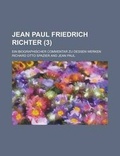 Cover: Jean Paul Friedrich Richter; Ein Biographischer Commentar Zu Dessen Werken (3 ) - Rarebooksclub.com