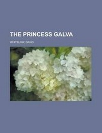 Enlarge image Cover: The Princess Galva - Rarebooksclub.com