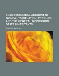 Abbildung von: Some Historical Account of Guinea, Its Situation, Produce, and the General Disposition of Its Inhabitants - Rarebooksclub.com