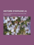 Cover: Histoire D'Espagne; Depuis Les Premiers Temps Jusqu'a Nos Jours (4 ) - Rarebooksclub.com