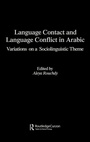 Cover: Language Contact and Language Conflict in Arabic - Routledge