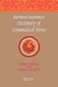 Enlarge image Cover: Burmese (Myanmar) Dictionary of Grammatical Forms - Routledge