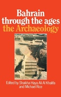 Cover: Bahrain Through The Ages - the Archaeology - Kegan Paul