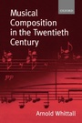 Cover: Musical Composition in the Twentieth Century - Oxford University Press
