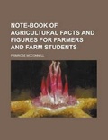 Cover: Note-Book of Agricultural Facts and Figures for Farmers and Farm Students - Rarebooksclub.com