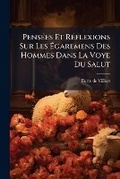 Cover: Pensees Et Reflexions Sur Les Egaremens Des Hommes Dans La Voye Du Salut - Nabu Press