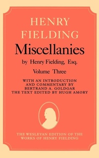 Enlarge image Cover: Miscellanies by Henry Fielding, Esq: Volume Three - Clarendon Press