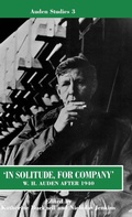 Cover: 'In Solitude, for Company': W. H. Auden After 1940 - Clarendon Press