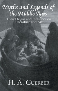 Enlarge image Cover: Myths and Legends of the Middle Ages - Kegan Paul