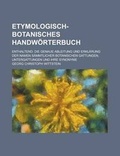 Cover: Etymologisch-Botanisches Handworterbuch; Enthaltend - Rarebooksclub.com