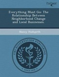 Cover: Everything Must Go: The Relationship Between Neighborhood Change and Local Businesses - Proquest, Umi Dissertation Publishing