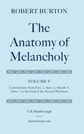Cover: Robert Burton: The Anatomy of Melancholy: Volume V: Commentary from Part. 1, Sect. 2, Memb. 4, Subs. 1 to the End of the Second Partition - Oxford University Press