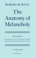Cover: Robert Burton: The Anatomy of Melancholy: Volume VI: Commentary on the Third Partition, together with Biobibliographical and Topical Indexes - Oxford University Press