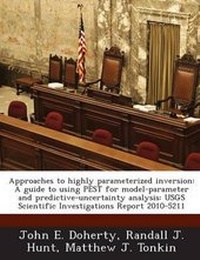 Enlarge image Cover: Approaches to Highly Parameterized Inversion - Bibliogov