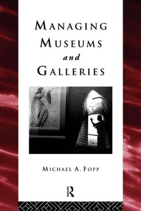 Abbildung von: Managing Museums and Galleries - Routledge