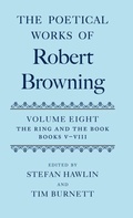 Cover: The Poetical Works of Robert Browning: Volume VIII. The Ring and the Book, Books V-VIII - Oxford University Press