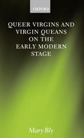 Cover: Queer Virgins and Virgin Queans on the Early Modern Stage - Oxford University Press