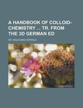 Cover: A Handbook of Colloid-Chemistry Tr. from the 3D German Ed - Rarebooksclub.com
