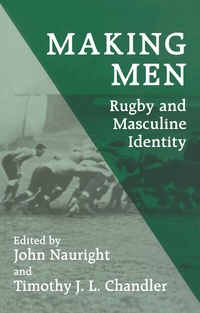 Abbildung von: Making Men: Rugby and Masculine Identity - Routledge