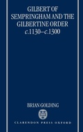 Cover: Gilbert of Sempringham and the Gilbertine Order c.1130-c.1300 - Clarendon Press