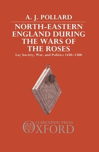 Enlarge image Cover: North-Eastern England during the Wars of the Roses - Clarendon Press