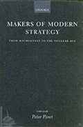 Cover: Makers of Modern Strategy from Machiavelli to the Nuclear Age - Oxford University Press