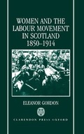 Cover: Women and the Labour Movement in Scotland 1850-1914 - Clarendon Press