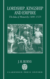 Enlarge image Cover: Lordship, Kingship, and Empire - Clarendon Press