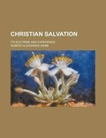 Cover: Christian Salvation; Its Doctrine and Experience - Rarebooksclub.com