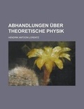 Cover: Abhandlungen Uber Theoretische Physik - Rarebooksclub.com
