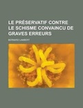 Cover: Le Preservatif Contre Le Schisme Convaincu de Graves Erreurs - Rarebooksclub.com