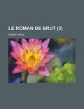 Cover: Le Roman de Brut (2 ) - Rarebooksclub.com