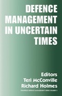 Cover: Defence Management in Uncertain Times - Routledge
