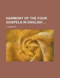Cover: Harmony of the Four Gospels in English - Rarebooksclub.com