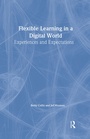 Cover: Flexible Learning in a Digital World - Routledge Falmer