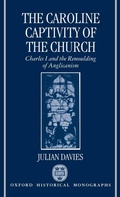 Cover: The Caroline Captivity of the Church - Clarendon Press