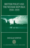 Cover: British Policy and the Weimar Republic, 1918-1919 - Oxford University Press